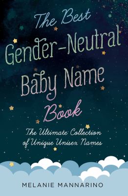 The best gender-neutral baby name book : the ultimate collection of unique unisex names cover image