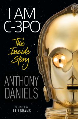 I am C-3PO : the inside story cover image