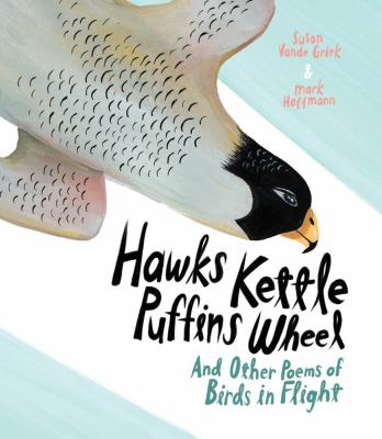Hawks kettle, puffins wheel : and other poems of birds in flight cover image