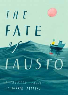 The fate of Fausto : a painted fable cover image