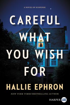 Careful what you wish for a novel of suspense cover image