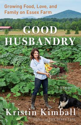 Good husbandry : growing food, love, and family on Essex farm cover image