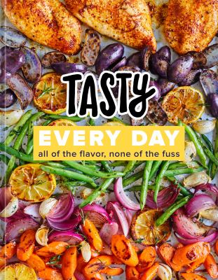 Tasty every day : all of the flavor, none of the fuss cover image
