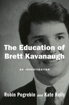 The education of Brett Kavanaugh : an investigation cover image