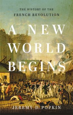 A new world begins : the history of the French Revolution cover image