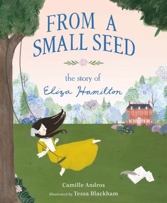 From a small seed : the story of Eliza Hamilton cover image