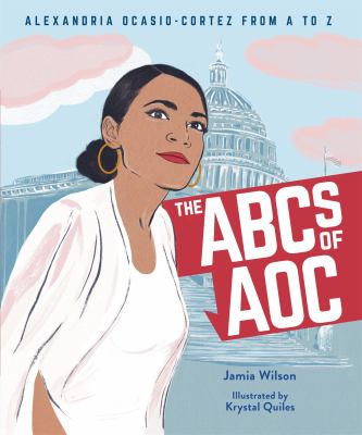 The ABCs of AOC : Alexandria Ocasio-Cortez from A to Z cover image