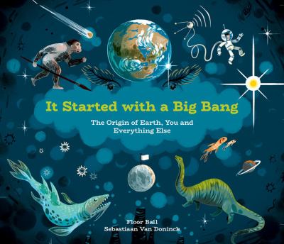 It started with a big bang : the origin of Earth, you and everything else cover image
