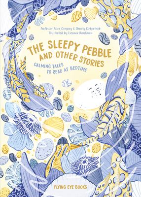 The sleepy pebble and other bedtime stories : calming tales to read at bedtime cover image