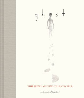 Ghost : thirteen haunting tales to tell cover image
