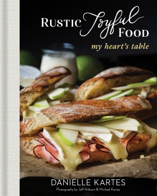 Rustic joyful food : my heart's table cover image