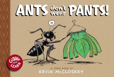 Ants don't wear pants : a toon book cover image