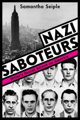 Nazi saboteurs : Hitler's secret attack on America cover image