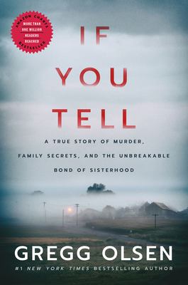If you tell : a true story of murder, family secrets, and the unbreakable bond of sisterhood cover image