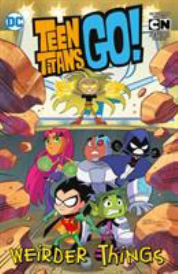 Teen Titans go! : weirder things cover image