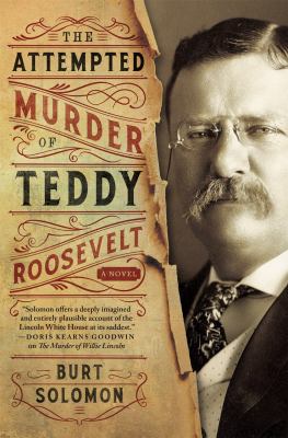 The attempted murder of Teddy Roosevelt : a John Hay mystery cover image