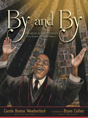 By and by : Charles Albert Tindley, the father of gospel music cover image