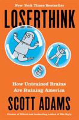 Loserthink : how untrained brains are ruining America cover image