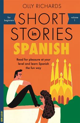 Teach yourself. Short stories in Spanish : read for pleasure at your level and learn Spanish the fun way! cover image