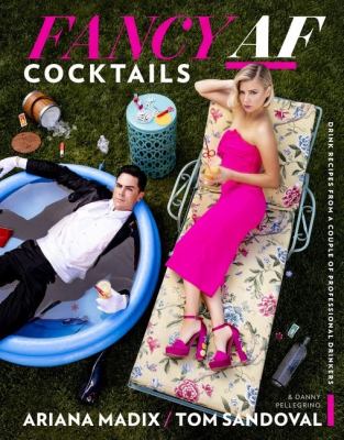 Fancy AF cocktails : drink recipes from a couple of professional drinkers cover image