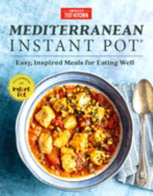 Mediterranean Instant Pot : easy, inspired meals for eating well cover image