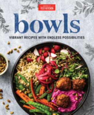 Bowls : vibrant recipes with endless possibilities cover image