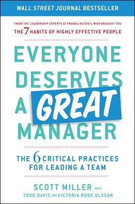 Everyone deserves a great manager : the 6 critical practices for leading a team cover image