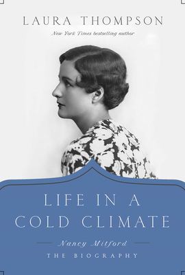 Life in a cold climate : Nancy Mitford : the biography cover image