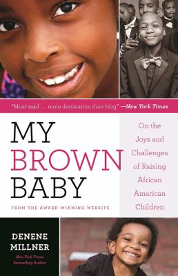 My brown baby : on the joys and challenges of raising African American children cover image