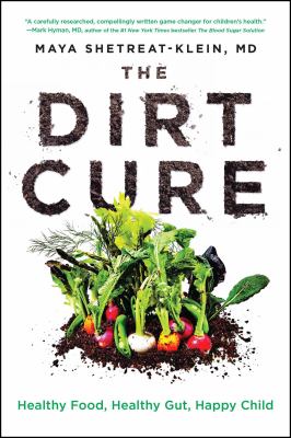 The dirt cure : healthy food, healthy gut, happy child cover image