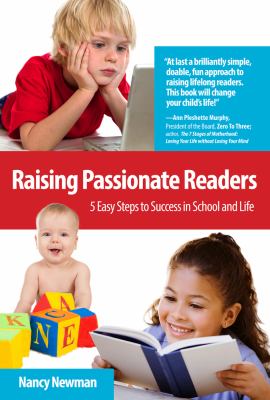 Raising passionate readers : 5 easy steps to success in school and life cover image