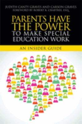 Parents have the power to make special education work : an insider guide cover image