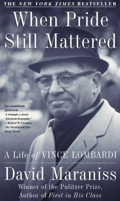 When pride still mattered : a life of Vince Lombardi cover image