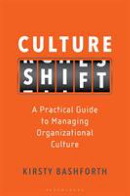 Culture shift : a practical guide to managing organizational culture cover image