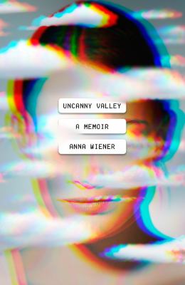 Uncanny valley : a memoir cover image