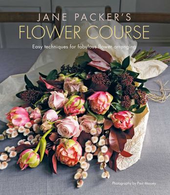 Jane Packer's flower course : easy techniques for fabulous flower arranging cover image