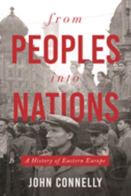 From peoples into nations : a history of Eastern Europe cover image