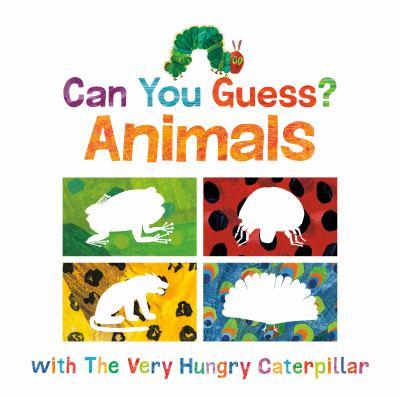 Can you guess? Animals : with The Very Hungry Caterpillar cover image