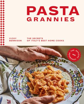 Pasta grannies : the secrets of Italy's best home cooks cover image