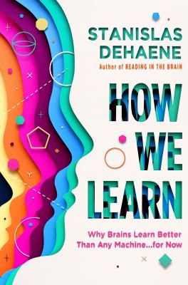 How we learn : why brains learn better than any machine ... for now cover image
