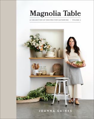 Magnolia Table. Volume 2 : a collection of recipes for gathering cover image