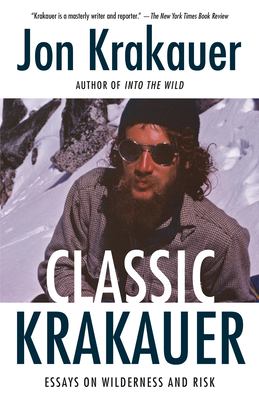 Classic Krakauer : essays on wilderness and risk cover image