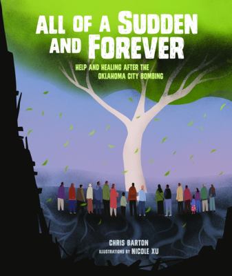 All of a sudden and forever : help and healing after the Oklahoma City bombing cover image