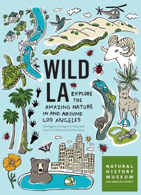 Wild LA : explore the amazing nature in and around Los Angeles cover image