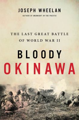 Bloody Okinawa : the last great battle of World War II cover image