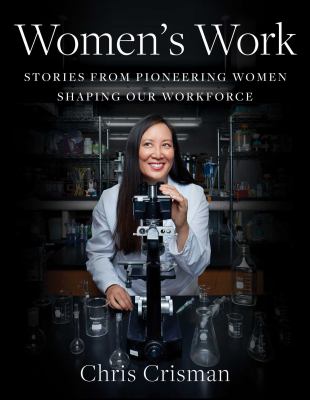 Women's work : stories from pioneering women shaping our workforce cover image