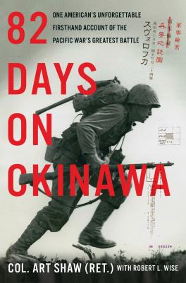 82 days on Okinawa : one American's unforgettable firsthand account of the Pacific war's greatest battle cover image