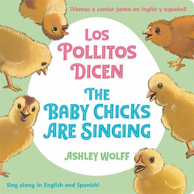 The baby chicks are singing = Los pollitos dicen cover image