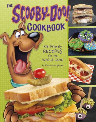 The Scooby-Doo! cookbook : kid-friendly recipes for the whole gang cover image