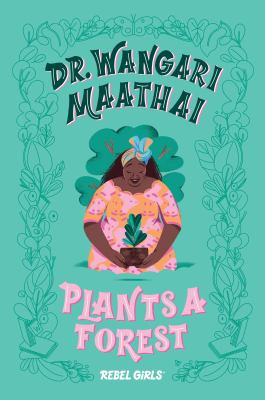 Dr. Wangari Maathai plants a forest. cover image